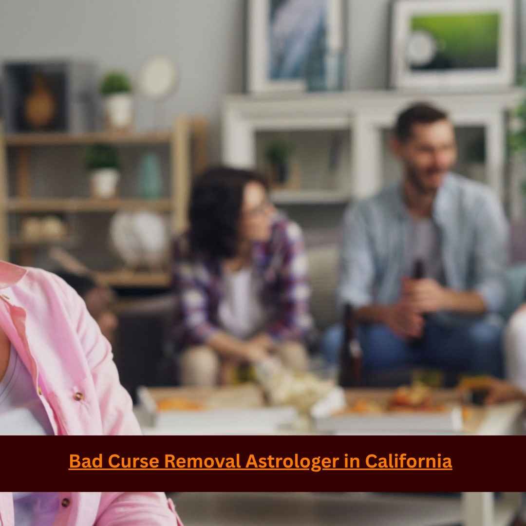 Bad Curse Removal Astrologer in California