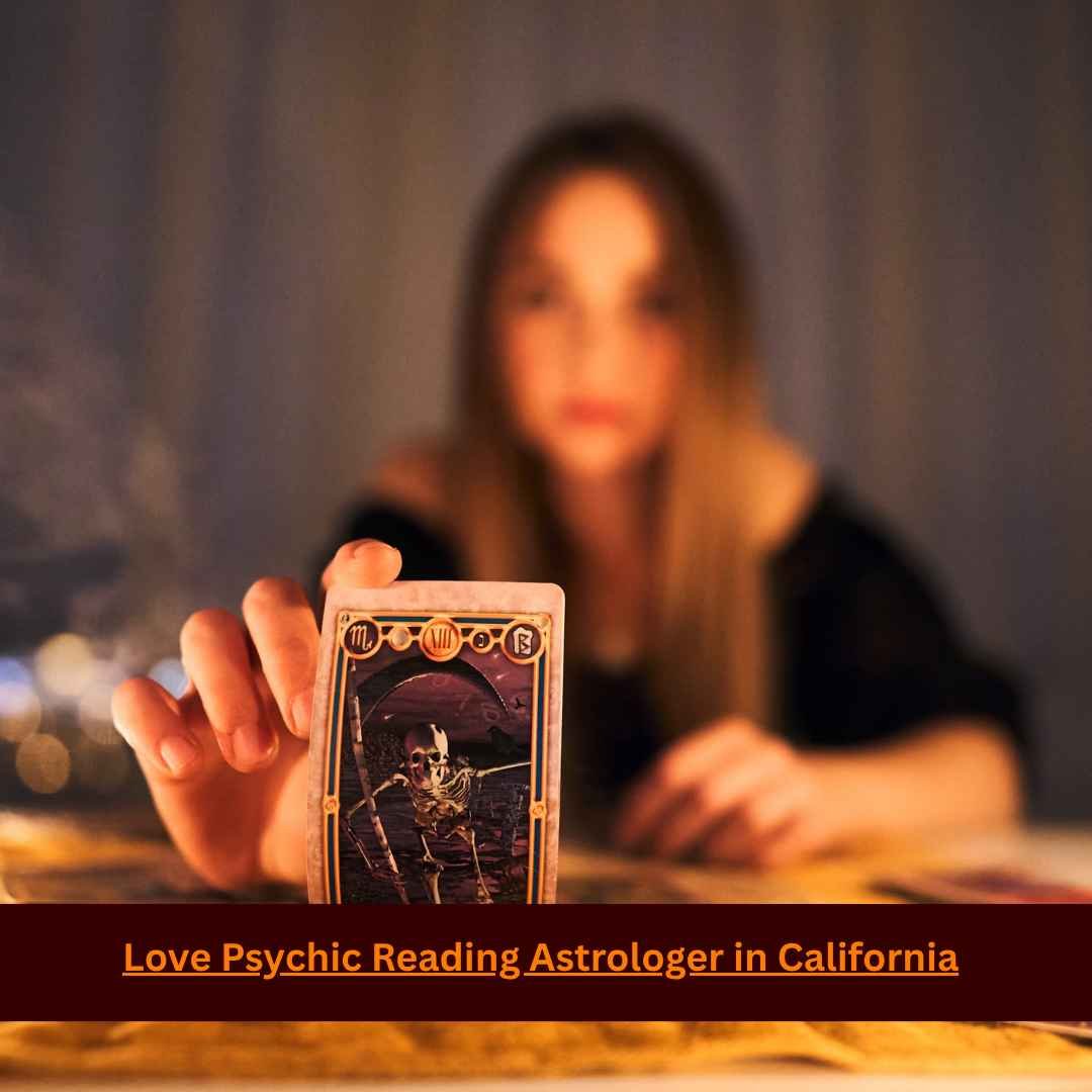 Love Psychic Reading Astrologer in California